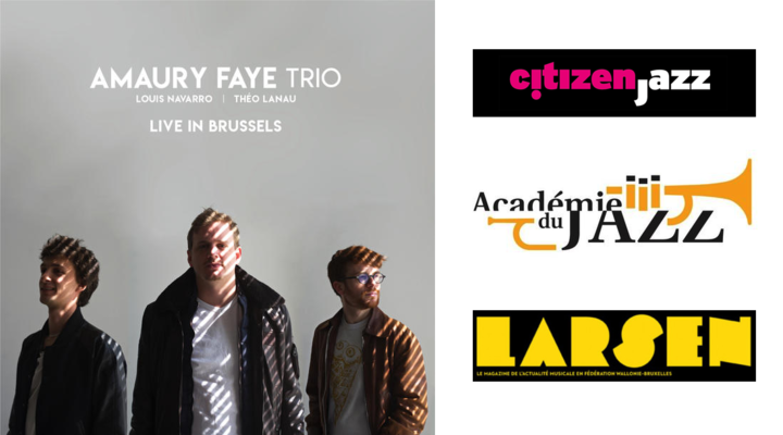 3 nouvelles chroniques pour l'album Live In Brussels du Amaury Faye Trio