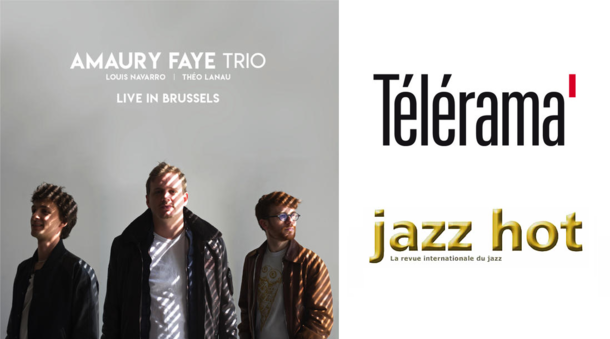 Amaury Faye Trio - Live In Brussels chroniqué sur Télérama et Jazz Hot