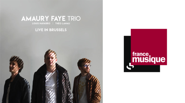 Amaury Faye Trio - Live In Brussels diffusé sur France Musique